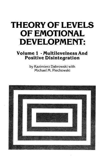 Theory of levels of emotional development: Volume 1 – Multilevelness and positive disintegration